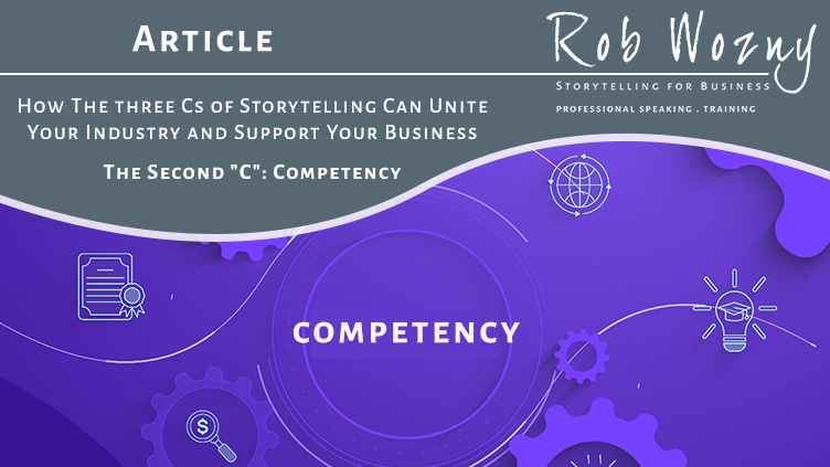How The three Cs of Storytelling Can Unite Your Industry and Support Your Business – The Second C - Competency